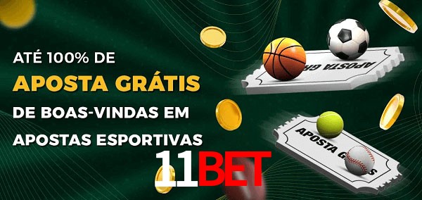 11Bet Ate 100% de Aposta Gratis
